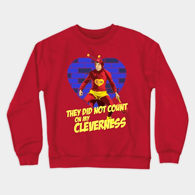 Chapulin - They did not count with my cleverness Crewneck Sweatshirt by Leo Carneiro